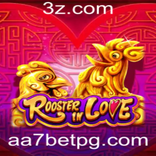 aa7 bet - Descubra o Fascinante Universo de RoosterInLove: Um Mergulho no Mundo dos Jogos